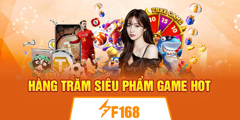 Hàng trăm siêu phẩm game hot 