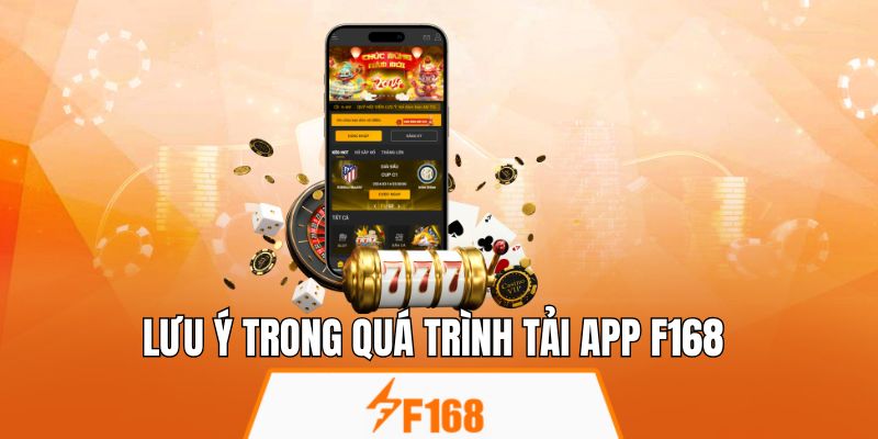 Cần đảm bảo đường truyền ổn định khi tải app F168